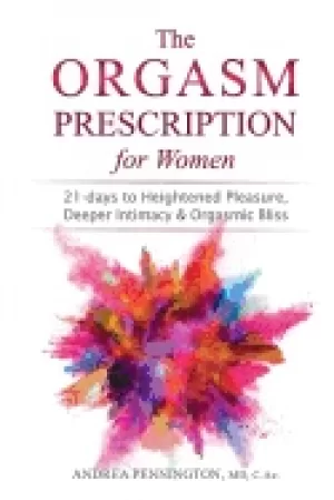 Image of orgasm prescription For Her 21 days to heightened pleasure deeper intima