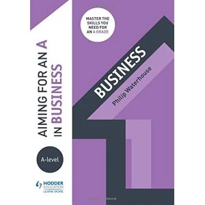 Image of Aiming for an A in A-level Business Paperback / softback 2018