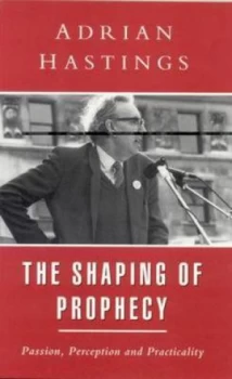 Image of The Shaping of Prophecy by Adrian Hastings Paperback