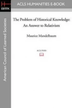 Image of Problem of Historical Knowledge by Professor Maurice Mandelbaum Paperback