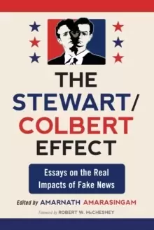 Image of The Stewart/Colbert Effect : Essays on the Real Impacts of Fake News