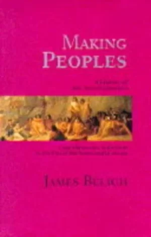 Image of Making peoples Vol 1 From Polynesian settlement to the end of the 19th century by James Belich