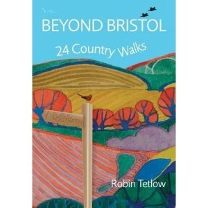 Image of Beyond Bristol: 24 Country Walks by Robin Tetlow (Paperback, 2017)