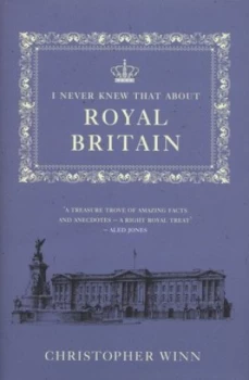 Image of I Never Knew That about Royal Britain by Christopher Winn Hardback