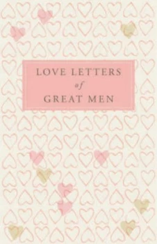 Image of Love Letters of Great Men by Ursula Doyle Hardback