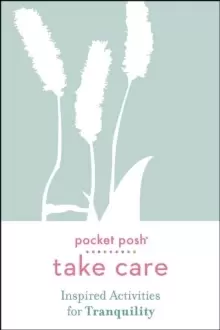 Image of Pocket Posh Take Care: Inspired Activities for Tranquility