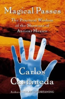 Image of Magical Passes by Carlos Castaneda Paperback