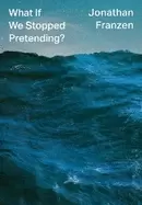 Image of what if we stopped pretending