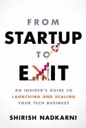 Image of from startup to exit an insiders guide to launching and scaling your tech b