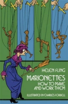 Image of Marionettes How to Make and Work Them by Helen Fling Paperback