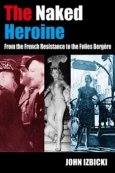 Image of The Naked Heroine by John Izbicki Book