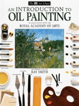 Image of An Introduction to Oil Painting by Ray Smith and Royal Academy of Arts Paperback