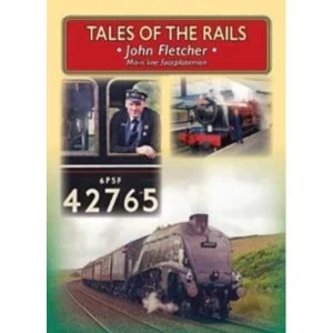 Image of Tales of the Rails : John Fletcher Main Line Footplateman