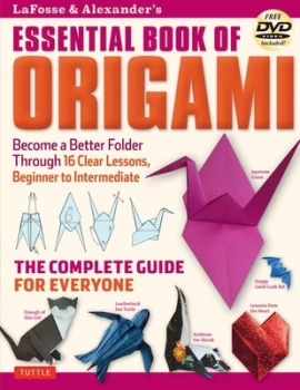 Image of LaFosse & Alexanders Essential Book of Origami by Michael G. LaFosse