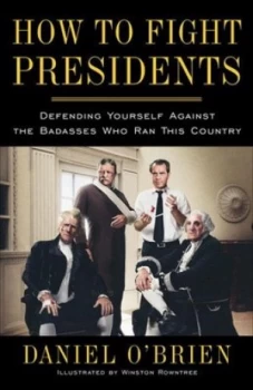 Image of How to Fight Presidents by Daniel Obrien Book