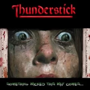 Image of Something Wicked This Way Comes by Thunderstick CD Album