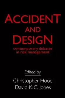 Image of Accident And Design : Contemporary Debates On Risk Management