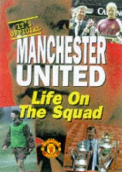 Image of Manchester United. Life on the Squad by Clive Dickinson Book