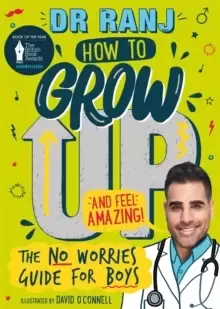 Image of How to Grow Up and Feel Amazing! : The No-Worries Guide for Boys