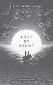 Image of Love by Night : A Book of Poetry
