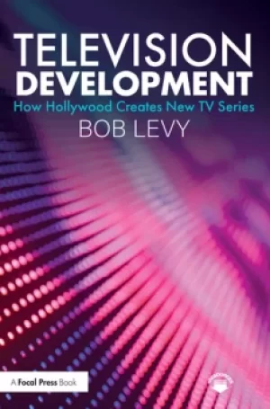 Image of Television DevelopmentHow Hollywood Creates New TV Series