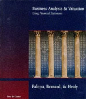 Image of Business Analysis and Valuation by Krishna G Palepu and Victor L Bernard and Paul M Healy Book