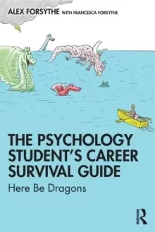 Image of The Psychology Student's Career Survival Guide : Here be Dragons