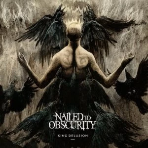 image of King Delusion by Nailed to Obscurity CD Album