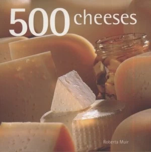 Image of 500 Cheeses by Roberta Muir Hardback