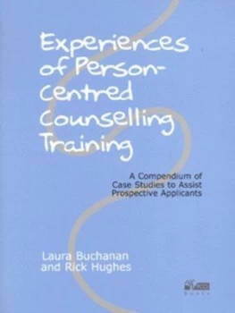 Image of Experiences of Person-Centred Counselling Training by Laura Buchanan and Rick Hughes Paperback