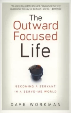 Image of The outward-focused life by Dave Workman