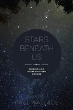 Image of stars beneath us finding god in the evolving cosmos