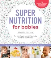Image of super nutrition for babies revised edition the best way to nourish your bab