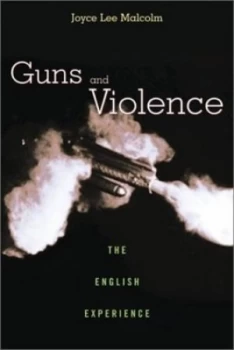 Image of Guns and Violence by Joyce Lee Malcolm Paperback