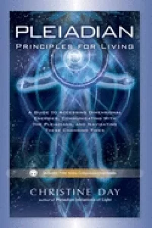 Image of pleiadian principles for living a guide to accessing dimensional energies c