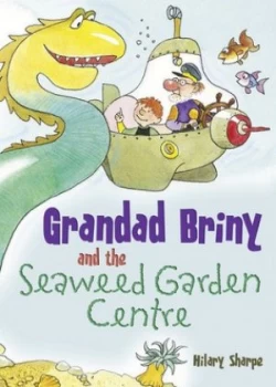Image of Grandad Briny and the Seaweed Garden Centre by Hilary Sharpe and Val Biro Book