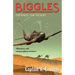 Image of Biggles Defends the Desert by W. E. Johns (Paperback, 2015)