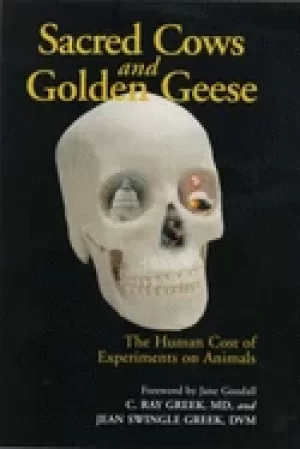 Image of sacred cows and golden geese the human cost of experiments on animals