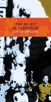 Image of The Spirit of Terrorism and Other Essays by Jean Baudrillard Paperback