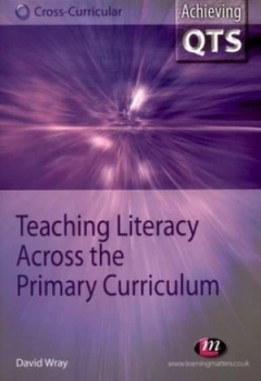 Image of Teaching Literacy across the Primary Curriculum by David Wray Paperback
