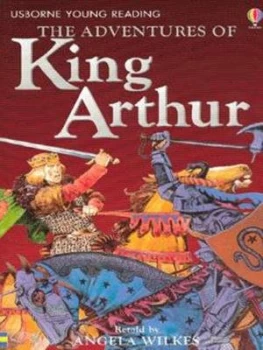 Image of The Adventures of King Arthur by Angela Wilkes and Gill Harvey and Peter Dennis and Alison Kelly Paperback
