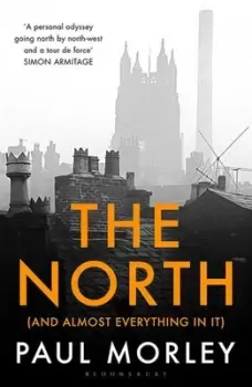 Image of The north (and almost everything in it) - Paul Morley - Paperback - Used
