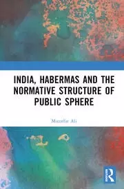 Image of India Habermas and the Normative Structure of Public Sphere