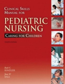 Image of Clinical Skills Manual for Pediatric Nursing by Ruth C. Bindler Book