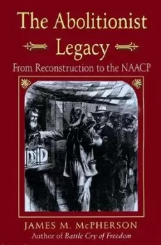 Image of The abolitionist legacy by James M. McPherson