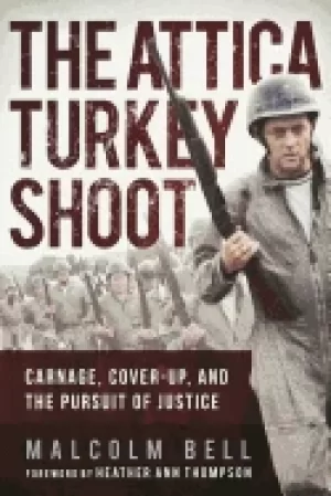 Image of attica turkey shoot carnage cover up and the pursuit of justice