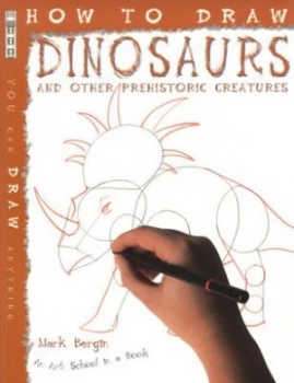 Image of Dinosaurs and Other Prehistoric Creatures by Mark Bergin Paperback