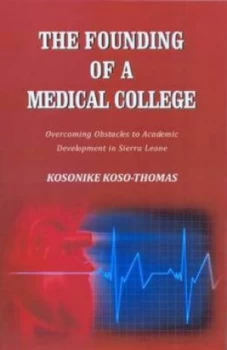 Image of The Founding of a Medical College by Kosonike Koso-Thomas Hardback