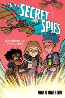Image of Super Secret Super Spies: Guardians of the Future