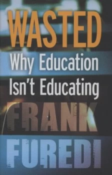 Image of Wasted by Frank Furedi Hardback